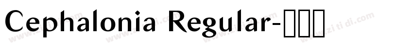 Cephalonia Regular字体转换 Cephalonia Regular字体转换